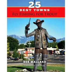 Fly Fishing^ 25 Best Towns Fly Fishing For Trout - Your Premium Fishing Gear Store Rods Lines Baits Accessories