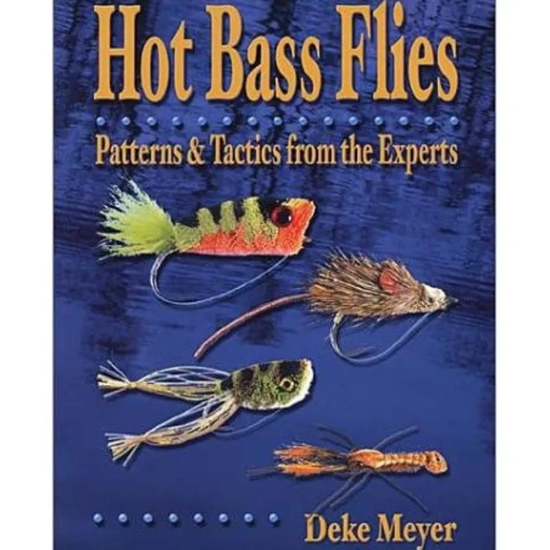 Fly Fishing^ Book-Hot Bass Flies- Deke Meyer - Your Premium Fishing Gear Store Rods Lines Baits Accessories