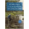 Fly Fishing^ Dumb Luck and The Kindness of Strangers - Your Premium Fishing Gear Store Rods Lines Baits Accessories