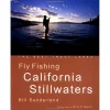 Fly Fishing^ Fly Fishing California's Stillwaters - Your Premium Fishing Gear Store Rods Lines Baits Accessories