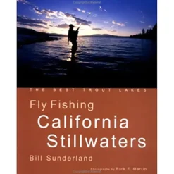 Fly Fishing^ Fly Fishing California's Stillwaters - Your Premium Fishing Gear Store Rods Lines Baits Accessories