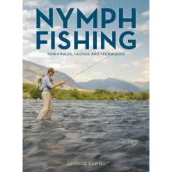Nymph Fishing New Angles Tactics Techniques George Daniel - Your Premium Fishing Gear Store Rods Lines Baits Accessories* Shop