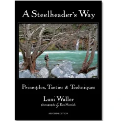 Steelheaders Way a Book by Lani Waller - Your Premium Fishing Gear Store Rods Lines Baits Accessories* Sale