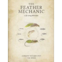 Fly Fishing^ The Feather Mechanic Revised & Updated - Your Premium Fishing Gear Store Rods Lines Baits Accessories