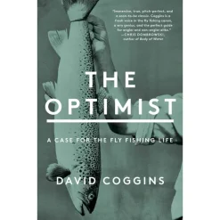 Fly Fishing^ The Optimist: A Case for the Fly Fishing Life - Your Premium Fishing Gear Store Rods Lines Baits Accessories