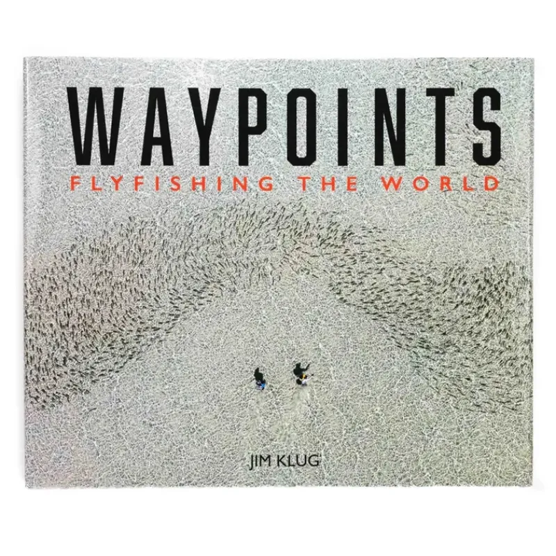 Fly Fishing^ Waypoints - Fly Fishing The World by Jim Klug - Your Premium Fishing Gear Store Rods Lines Baits Accessories